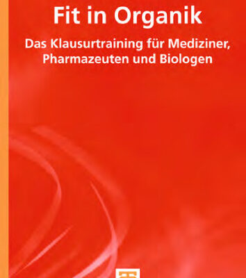 خرید و دانلود نسخه کامل کتاب Fit in Organik: Das Klausurtraining für Mediziner, Pharmazeuten und Biologen