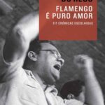خرید و دانلود نسخه کامل کتاب Flamengo é puro amor: 111 crônicas escolhidas