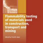 خرید و دانلود نسخه کامل کتاب Flammability Testing of Materials Used in Construction, Transport and Mining (2005)