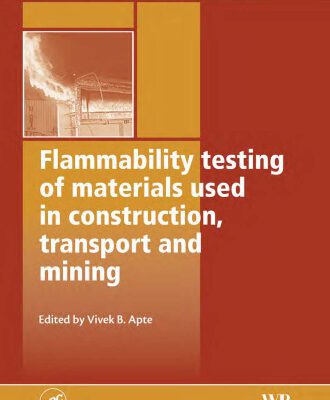 خرید و دانلود نسخه کامل کتاب Flammability Testing of Materials Used in Construction, Transport and Mining (2005)