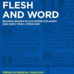 خرید و دانلود نسخه کامل کتاب Flesh and Word: Reading Bodies in Old Norse-Icelandic and Early Irish Literature