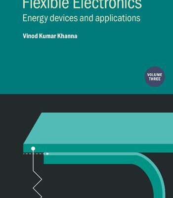 خرید و دانلود نسخه کامل کتاب Flexible Electronics, Volume 3: Energy Devices and Applications