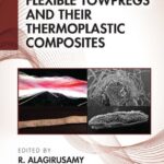 خرید و دانلود نسخه کامل کتاب Flexible Towpregs and Their Thermoplastic Composites