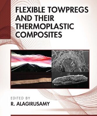 خرید و دانلود نسخه کامل کتاب Flexible Towpregs and Their Thermoplastic Composites