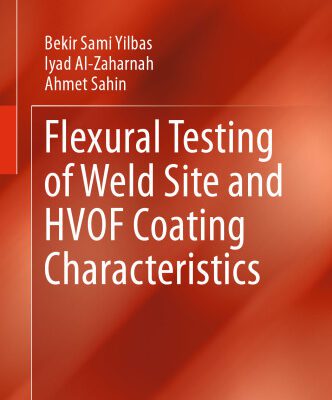 خرید و دانلود نسخه کامل کتاب Flexural Testing of Weld Site and HVOF Coating Characteristics