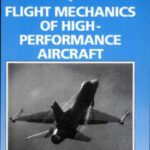 خرید و دانلود نسخه کامل کتاب Flight Mechanics of High-Performance Aircraft (Cambridge Aerospace Series)