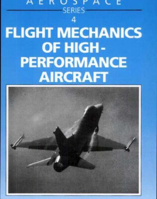 خرید و دانلود نسخه کامل کتاب Flight Mechanics of High-Performance Aircraft (Cambridge Aerospace Series)