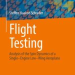 خرید و دانلود نسخه کامل کتاب Flight Testing: Analysis of the Spin Dynamics of a Single–Engine Low–Wing Aeroplane