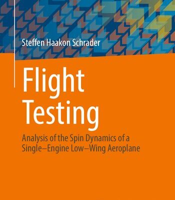 خرید و دانلود نسخه کامل کتاب Flight Testing: Analysis of the Spin Dynamics of a Single–Engine Low–Wing Aeroplane