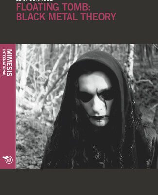 خرید و دانلود نسخه کامل کتاب Floating Tomb: Black Metal Theory