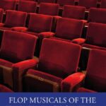 خرید و دانلود نسخه کامل کتاب Flop Musicals of the Twenty-First Century: How They Happened, When They Happened (And What We’ve Learned)