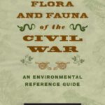 خرید و دانلود نسخه کامل کتاب Flora and Fauna of the Civil War: An Environmental Reference Guide
