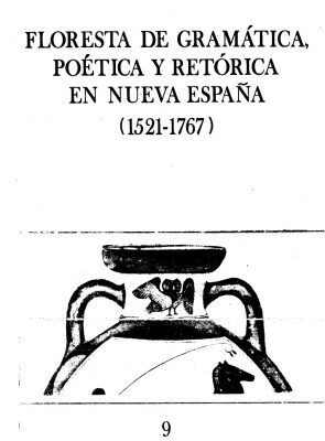 خرید و دانلود نسخه کامل کتاب Floresta de gramática, poética y retórica en Nueva España (1521-1767)
