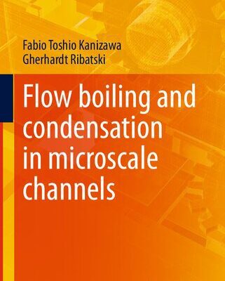 خرید و دانلود نسخه کامل کتاب Flow boiling and condensation in microscale channels