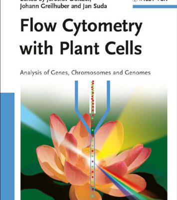 خرید و دانلود نسخه کامل کتاب Flow Cytometry with Plant Cells: Analysis of Genes, Chromosomes and Genomes