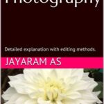 خرید و دانلود نسخه کامل کتاب Flower Photography: Detailed explanation with editing methods