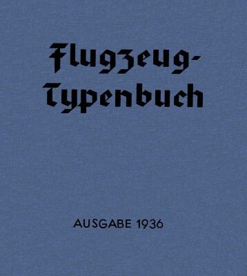 خرید و دانلود نسخه کامل کتاب Flugzeug-Typenbuch Handbuch der deutschen Luftfahrt-Industrie ; Zusammenstellung aller wichtigen Daten und wesentlichen Merkmale der deutschen Motor- und Segelflugzeuge, der Flugmotoren und Geräte, sowie des Flugzeug- und Motorzubehörs