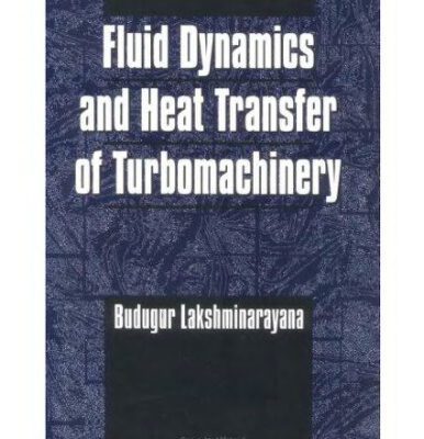 خرید و دانلود نسخه کامل کتاب Fluid Dynamics and Heat Transfer of Turbomachinery