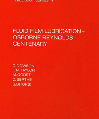 خرید و دانلود نسخه کامل کتاب Fluid Film Lubrication, Osborne Reynolds Centenary: Proceedings (Leeds-Lyon Symposium on Tribology  Proceedings)