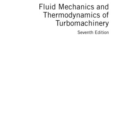 خرید و دانلود نسخه کامل کتاب Fluid Mechanics and Thermodynamics of Turbomachinery