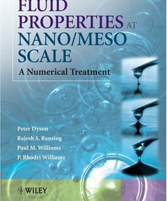 خرید و دانلود نسخه کامل کتاب Fluid Properties at Nano/Meso Scale: A Numerical Treatment (Microsystem and Nanotechnology Series? ?(ME20))