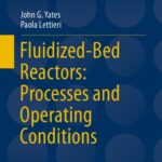 خرید و دانلود نسخه کامل کتاب Fluidized-Bed Reactors: Processes and Operating Conditions