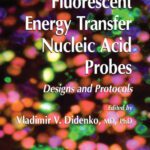 خرید و دانلود نسخه کامل کتاب Fluorescent Energy Transfer Nucleic Acid Probes: Designs And Protocols (Methods in Molecular Biology Vol 335)