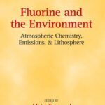 خرید و دانلود نسخه کامل کتاب Fluorine and the Environment: Atmospheric Chemistry, Emissions, & Lithosphere