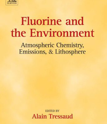 خرید و دانلود نسخه کامل کتاب Fluorine and the Environment: Atmospheric Chemistry, Emissions, & Lithosphere