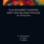 خرید و دانلود نسخه کامل کتاب Flux Bounded Tungsten Inert Gas Welding Process: An Introduction