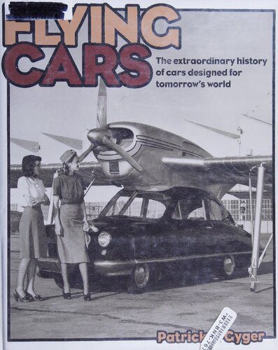 خرید و دانلود نسخه کامل کتاب Flying Cars: The Extraordinary History of Cars Designed for Tomorrows World_68fba7595fb61.jpeg خرید و دانلود نسخه کامل کتاب Flying Cars: The Extraordinary History of Cars Designed for Tomorrows World
