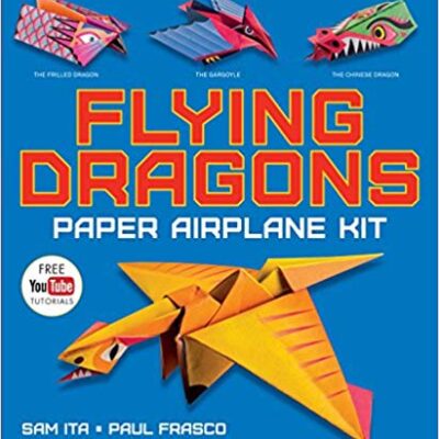 خرید و دانلود نسخه کامل کتاب Flying Dragons Paper Airplane Kit: 48 Paper Airplanes, 64 Page Instruction Book, 12 Original Designs, YouTube Video Tutorials