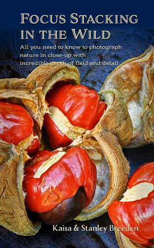 خرید و دانلود نسخه کامل کتاب Focus Stacking in the Wild: All you need to know to photograph nature in close-up with incredible depth and detail_68e0b419c696f.jpeg خرید و دانلود نسخه کامل کتاب Focus Stacking in the Wild: All you need to know to photograph nature in close-up with incredible depth and detail