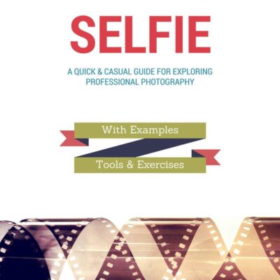 خرید و دانلود نسخه کامل کتاب Focusing Beyond the Selfie: A Quick & Casual Guide for Exploring Professional Photography