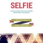 خرید و دانلود نسخه کامل کتاب Focusing Beyond the Selfie: A Quick & Casual Guide for Exploring Professional Photography
