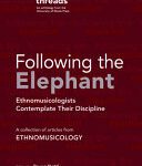 خرید و دانلود نسخه کامل کتاب Following the Elephant: Ethnomusicologists Contemplate Their Discipline