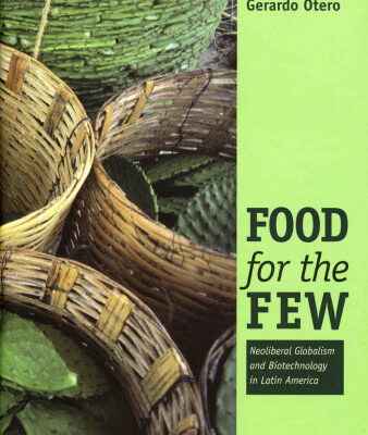 خرید و دانلود نسخه کامل کتاب Food for the Few: Neoliberal Globalism and Biotechnology in Latin America