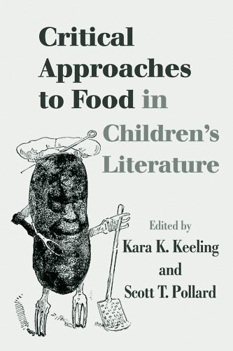 خرید و دانلود نسخه کامل کتاب Food in Children’s Literature: Critical Approaches (Children’s Literature and Culture)_68ebf5bba54f1.jpeg خرید و دانلود نسخه کامل کتاب Food in Children’s Literature: Critical Approaches (Children’s Literature and Culture)