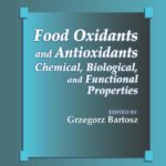 خرید و دانلود نسخه کامل کتاب Food Oxidants and Antioxidants: Chemical, Biological, and Functional Properties