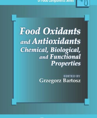 خرید و دانلود نسخه کامل کتاب Food Oxidants and Antioxidants: Chemical, Biological, and Functional Properties