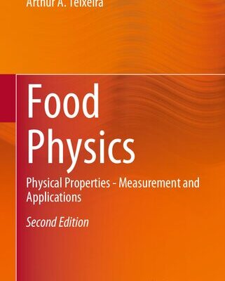 خرید و دانلود نسخه کامل کتاب Food Physics: Physical Properties – Measurement and Applications