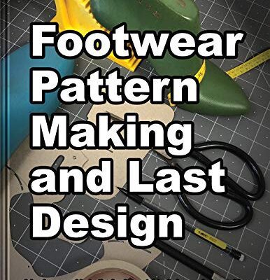 خرید و دانلود نسخه کامل کتاب Footwear Pattern Making and Last Design: A beginners guide to the fundamental techniques of shoemaking –  + Convereted Pdf