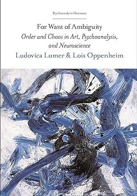 خرید و دانلود نسخه کامل کتاب For Want of Ambiguity: Order and Chaos in Art, Psychoanalysis, and Neuroscience – Orginal Pdf