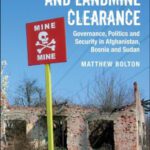 خرید و دانلود نسخه کامل کتاب Foreign Aid and Landmine Clearance: Governance, Politics and Security in Afghanistan, Bosnia and Sudan (International Library of Postwar Reconstruction & Development, 7)