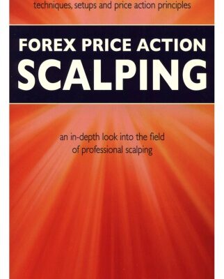 خرید و دانلود نسخه کامل کتاب Forex Price Action Scalping an in-depth look into the field of professional scalping