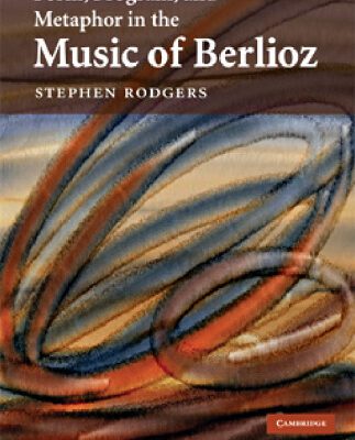 خرید و دانلود نسخه کامل کتاب Form, Program, and Metaphor in the Music of Berlioz