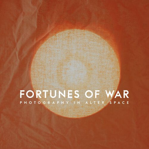 خرید و دانلود نسخه کامل کتاب Fortunes of War: Photography in Alter Space_68e04677ab1da.jpeg خرید و دانلود نسخه کامل کتاب Fortunes of War: Photography in Alter Space
