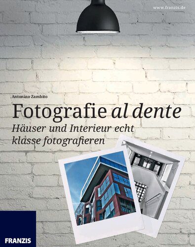 خرید و دانلود نسخه کامل کتاب Fotografie al dente: Häuser und Interieur echt klasse fotografieren_68e07f7027fb7.jpeg خرید و دانلود نسخه کامل کتاب Fotografie al dente: Häuser und Interieur echt klasse fotografieren