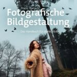 خرید و دانلود نسخه کامل کتاب Fotografische Bildgestaltung: Das Handbuch für starke Bilder