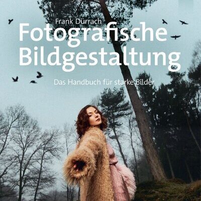 خرید و دانلود نسخه کامل کتاب Fotografische Bildgestaltung: Das Handbuch für starke Bilder